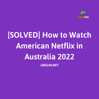 How to Watch American Netflix in Australia 2022